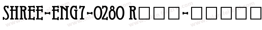 SHREE-ENG7-0280 Regu字体转换